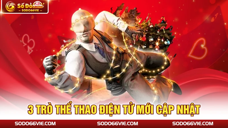 3 trò thể thao điện tử mới cập nhật