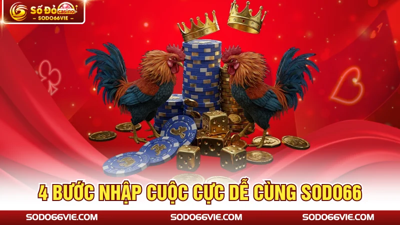 4 bước nhập cuộc cực dễ cùng SODO66