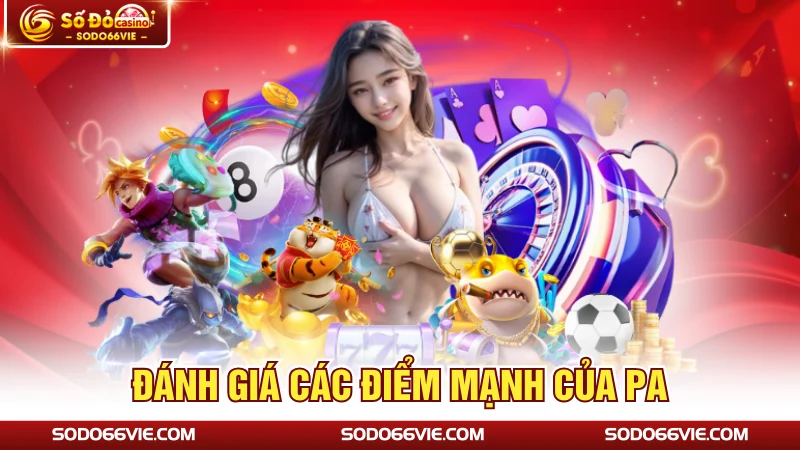 Đánh giá các điểm mạnh của PA