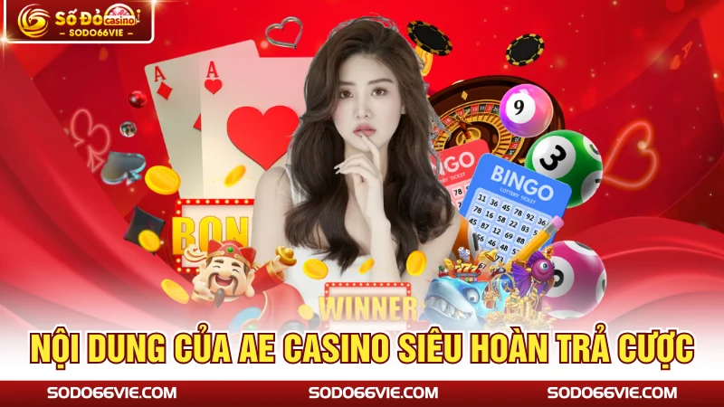 Nội dung của AE Casino siêu hoàn trả cược