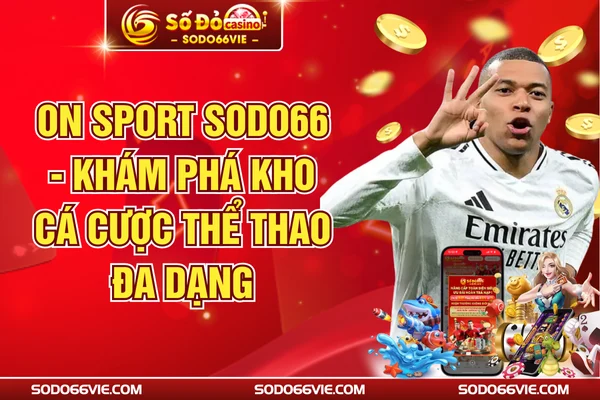 ON Sport SODO66 - Khám Phá Kho Cá Cược Thể Thao Đa Dạng