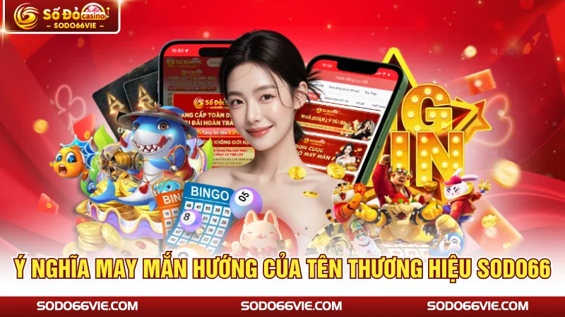 Ý nghĩa may mắn hướng của tên thương hiệu SODO66